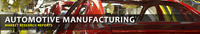 Automotive Manufacturing Market Research Reports