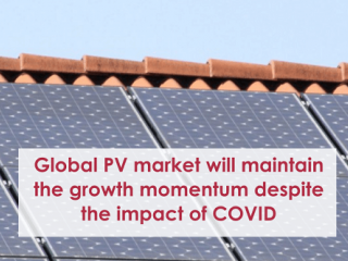 Global PV market will maintain the growth momentum despite the impact of COVID