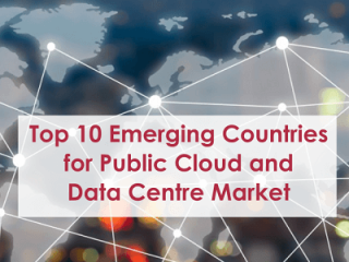 Top 10 Emerging Countries for Public Cloud and Data Centre Market